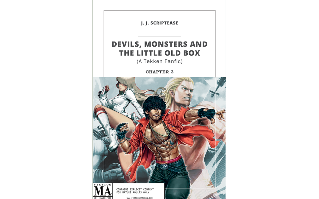 Devils, Monsters and the Little, Old Box (Part 3) – A Tekken Fanfic