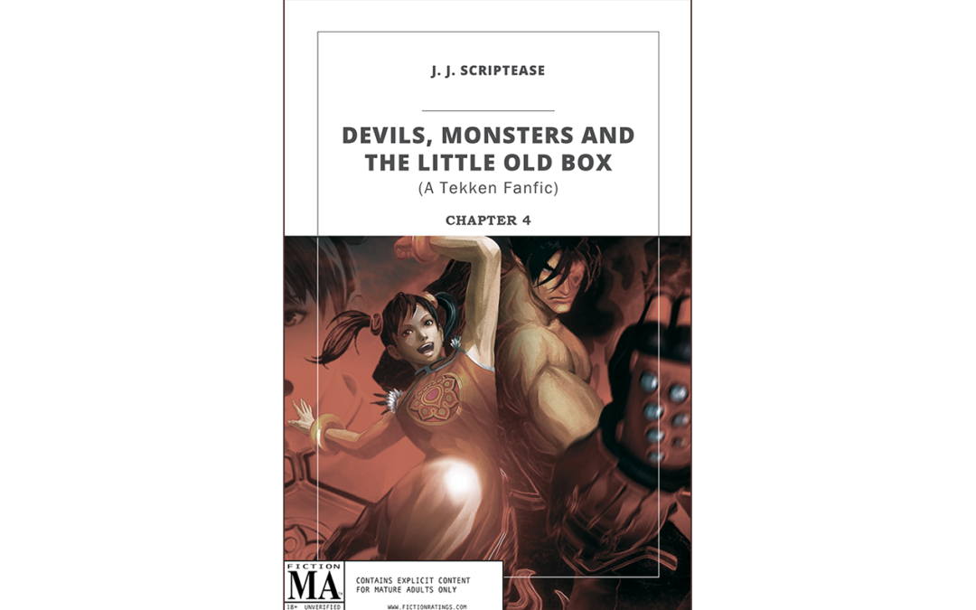 Devils, Monsters and the Little, Old Box (Part 4) – A Tekken Fanfic