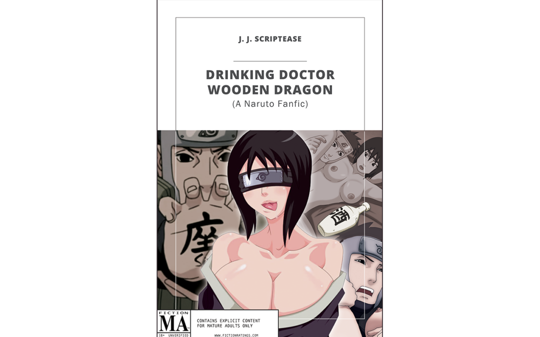 Drinking Doctor, Wooden Dragon – A Naruto Fanfic
