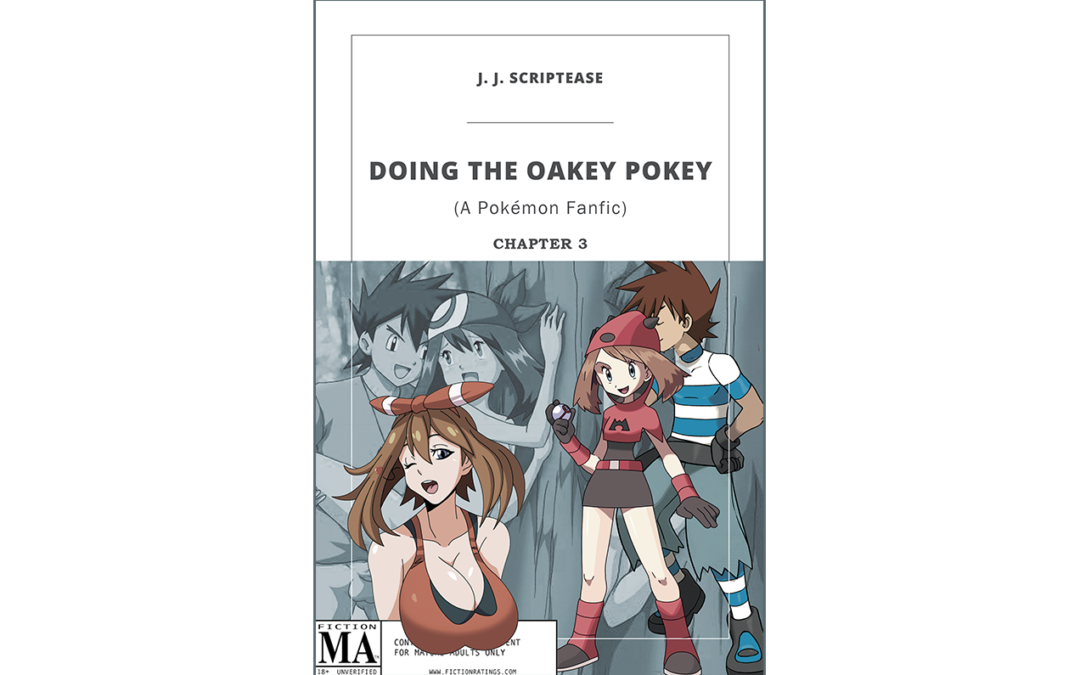 Doing The Oakey Pokey (Chapter 3) – A Pokémon Fanfic