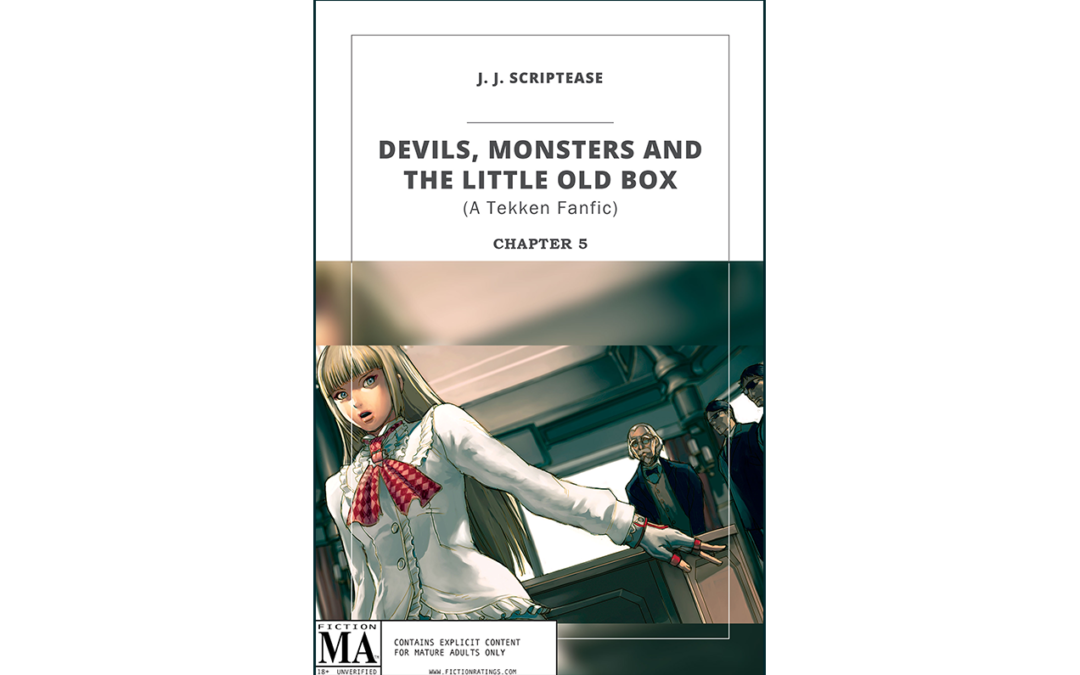 Devils, Monsters and the Little, Old Box (Chapter 5) – A Tekken Fanfic