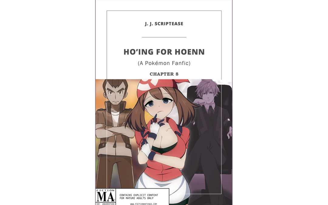 Ho’ing For Hoenn (Chapter 8) – A Pokémon FanFic